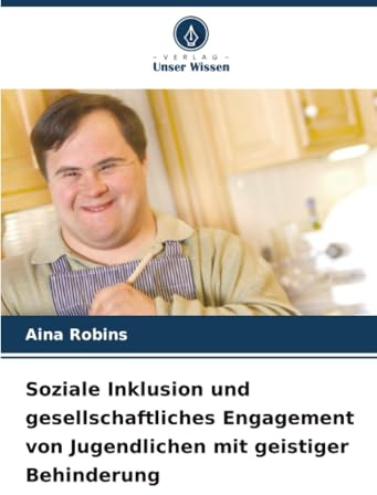 Soziale Inklusion und gesellschaftliches Engagement von Jugendlichen mit geistiger Behinderung