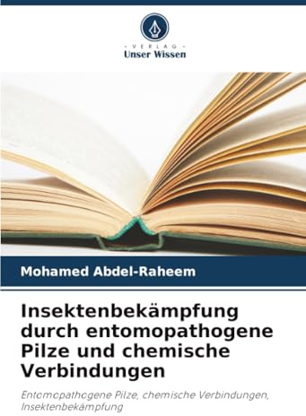 Insektenbekämpfung durch entomopathogene Pilze und chemische Verbindungen: Entomopathogene Pilze, chemische Verbindungen, Insektenbekämpfung