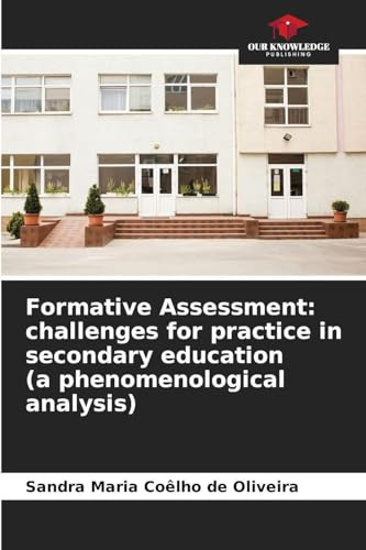 Formative Assessment: challenges for practice in secondary education (a phenomenological analysis): DE