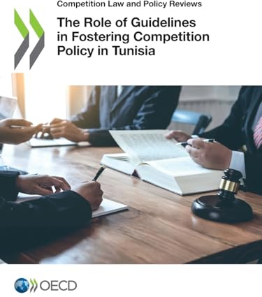 The Role of Guidelines in Fostering Competition Policy in Tunisia