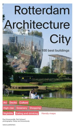 Rotterdam Architecture City: The 100 Best Buildings