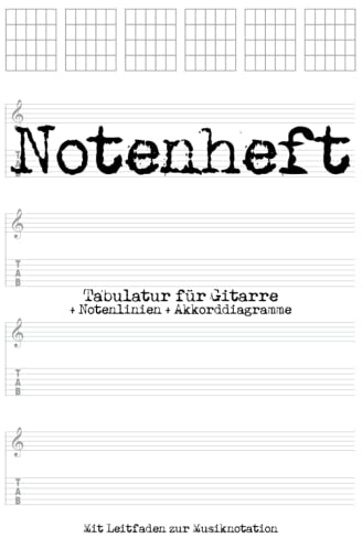Notenheft: DIN A4 Tabulatur Heft Gitarre | 100 Seiten, 4 Systeme Tabulatur und Notenlinien und 6 Akkorddiagramme pro Seite | Leitfaden zur Musiknotation in Tabulatur | Noten lernen für Kinder