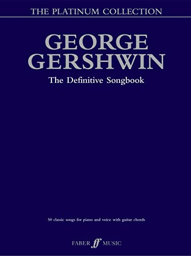 George Gershwin Platinum Collection: (Piano/ Vocal/ Guitar): Piano/Vocal/chords (Faber Edition: Platinum Collection)