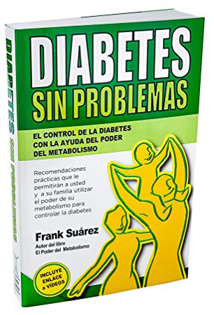 Diabetes Sin Problemas: el control de la Diabetes con la ayuda del poder del metabolismo