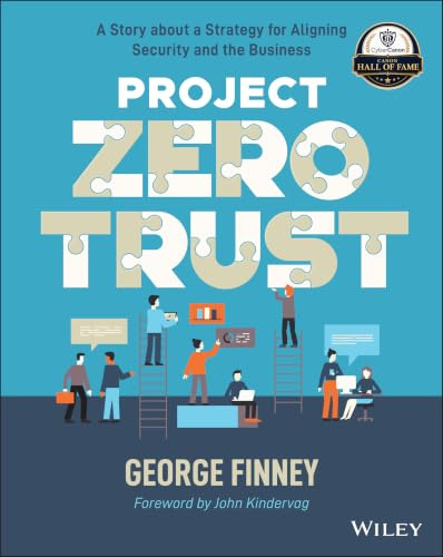 Project Zero Trust: A Story about a Strategy for Aligning Security and the Business (Wiley Tax Library)