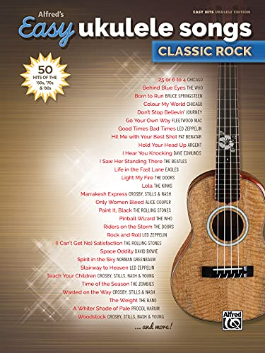 Alfred's Easy Ukulele Songs -- Classic Rock: 50 Hits of the '60s, '70s & '80s: Classic Rock: 50 Hits of the '60s, '70s & '80s: Easy Hits Ukulele Tab Edition