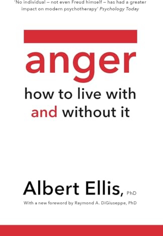 Anger: How to Live With and Without It