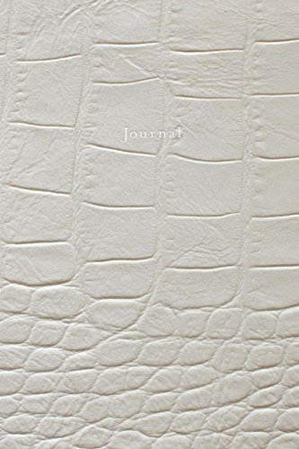 Journal: 120 Blank Lined Pages, 6x9 College Ruled Notebooks and Journals, White Crocodile Leather style paperback | Designer Journal, Diary, Notebook ... Designer Notebooks and Journals, Band 1)