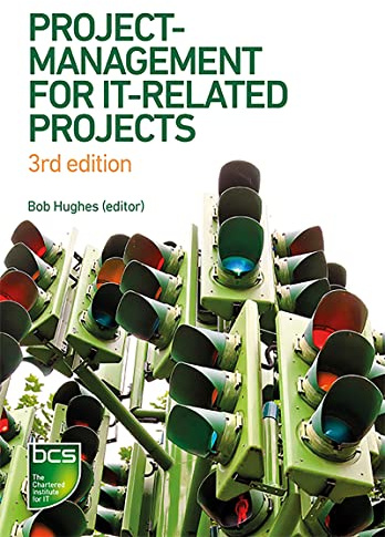 Project Management for IT-Related Projects: 3rd edition: Third edition