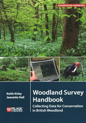 Woodland Survey Handbook: Collecting Data for Conservation in British Woodland (Conservation Handbooks)