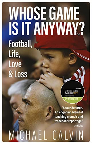 Whose Game Is It Anyway?: Football, Life, Love & Loss