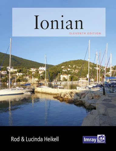 Ionian, Imray Cruising Guide: Corfu, Levkas, Cephalonia, Zakinthos, and mainland coast to Finakounda (Imray Pilots and Cruising Guides)