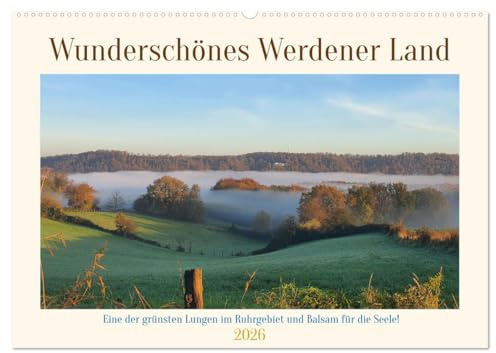 Wunderschönes Werdener Land 2026 (Wandkalender 2026 DIN A2 quer), CALVENDO Monatskalender: Essen Werden, einst eine wohlhabende Abteistadt hat ihren ... und Wochenendtouristen. (CALVENDO Orte)