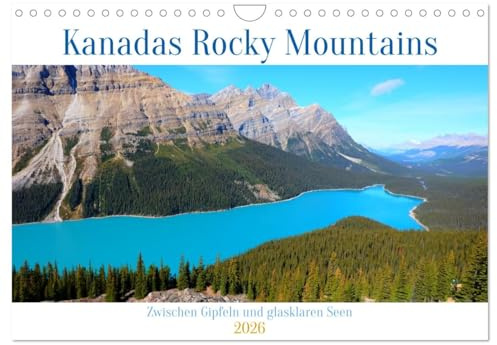 Kanadas Rocky Mountains: Zwischen Gipfeln & glasklaren Seen (Wandkalender 2026 DIN A4 quer), CALVENDO Monatskalender: Stimmungsvolle Berg- und ... aus Kanadas wilder Natur (CALVENDO Natur)