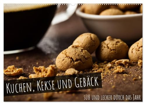 Kuchen, Kekse und Gebäck - süß und lecker durch das Jahr (Wandkalender 2026 DIN A2 quer), CALVENDO Monatskalender: Ein Küchenkalender mit 12 süßen Motiven (CALVENDO Lifestyle)