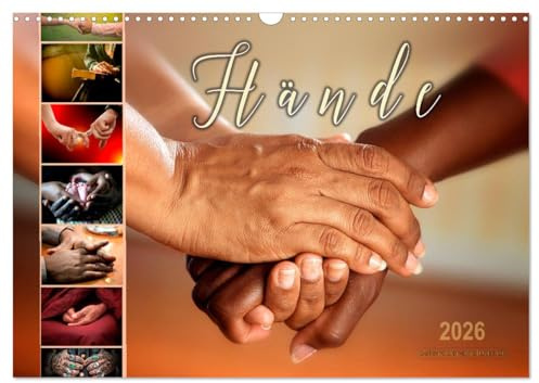 Hände (Wandkalender 2026 DIN A3 quer), CALVENDO Monatskalender: Ein Spiegelbild der Seele, die Hände. (CALVENDO Menschen)