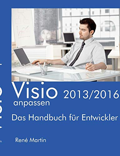 Visio 2013/2016 anpassen: Das Handbuch für Entwickler
