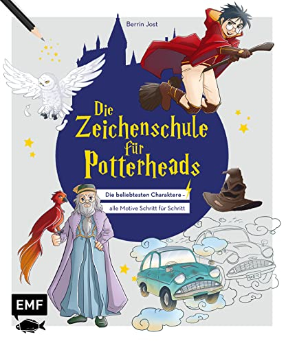 Die Zeichenschule für Potterheads: Die beliebtesten Charaktere – alle Motive Schritt für Schritt zeichnen