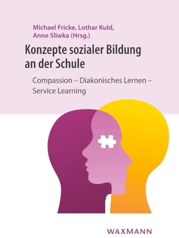 Konzepte sozialer Bildung an der Schule: Compassion – Diakonisches Lernen – Service Learning