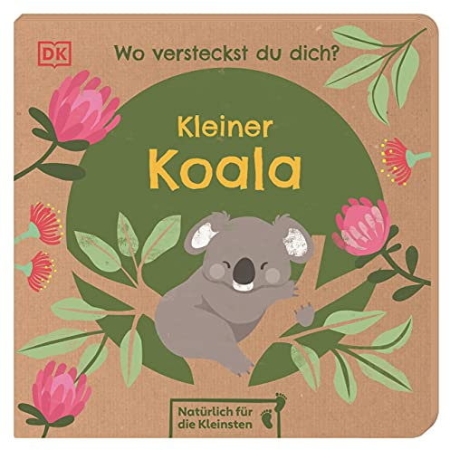 Wo versteckst du dich? Kleiner Koala: Natürlich für die Kleinsten. Nachhaltig hergestelltes Öko-Pappbilderbuch für Kinder ab 1 Jahr