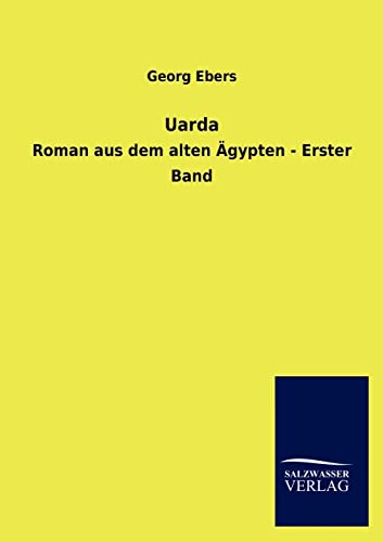 Uarda: Roman aus dem alten Ägypten - Erster Band