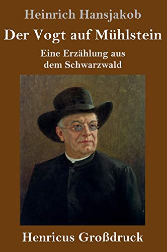 Der Vogt auf Mühlstein (Großdruck): Eine Erzählung aus dem Schwarzwald