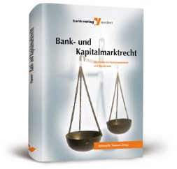 Bank- und Kapitalmarktrecht: Handbuch für Fachanwaltschaft und Bankpraxis.