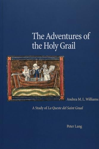 The Adventures of the Holy Grail: A Study of La Queste del Saint Graal