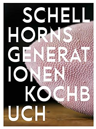 Schellhorns Generationenkochbuch