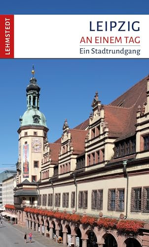 Leipzig an einem Tag: Ein Stadtrundgang