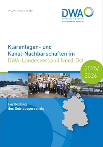Kläranlagen- und Kanal-Nachbarschaften im DWA-Landesverband Nord-Ost 2025/2026: Fortbildung des Betriebspersonals (DWA-Nachbarschaften: Landesverbände)