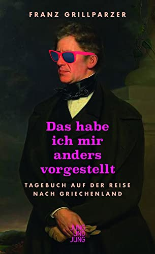 Das habe ich mir anders vorgestellt: Tagebuch auf der Reise nach Griechenland