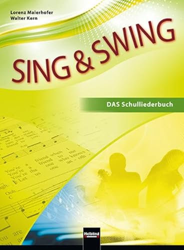 Sing & Swing DAS Schulliederbuch: Ausgabe Österreich. Sbnr 1355