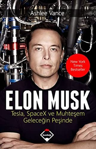 Elon Musk: Tesla, Spacex ve Muhteşem Geleceğin Peşinde