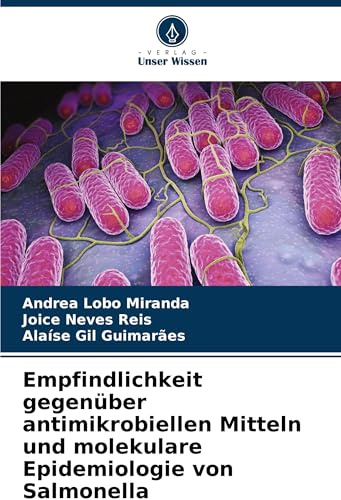 Empfindlichkeit gegenüber antimikrobiellen Mitteln und molekulare Epidemiologie von Salmonella: Beziehung zwischen Lebensmittelisolaten und klinischen Proben