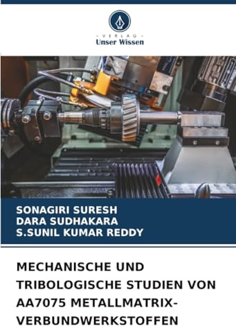 MECHANISCHE UND TRIBOLOGISCHE STUDIEN VON AA7075 METALLMATRIX-VERBUNDWERKSTOFFEN: DE