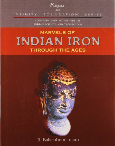 Marvels of Indian Iron: Through the Ages