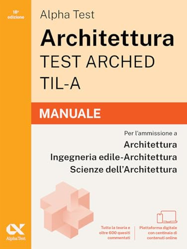 Alpha Test Architettura ARCHED, TIL-A 2026-2027. Manuale. Per test di ammissione universitari. Con piattaforma digitale