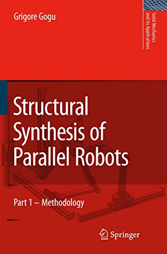 Structural Synthesis of Parallel Robots: Part 1: Methodology (Solid Mechanics and Its Applications, Band 149)