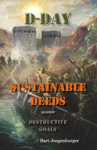 D-Day: Sustainable Deeds against Destructive Goals (Nation Reborn, Band 3)