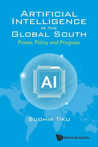 Artificial Intelligence In The Global South: Power, Policy And Progress