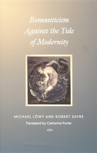 Romanticism Against the Tide of Modernity (Post-Contemporary Interventions)