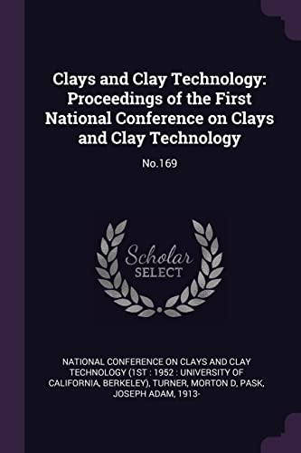 Clays and Clay Technology: Proceedings of the First National Conference on Clays and Clay Technology: No.169