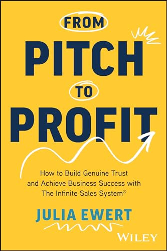 From Pitch to Profit: How to Build Genuine Trust and Achieve Business Success with The Infinite Sales System