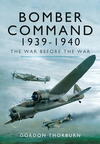 Bomber Command, 1939–1940: The War Before the War