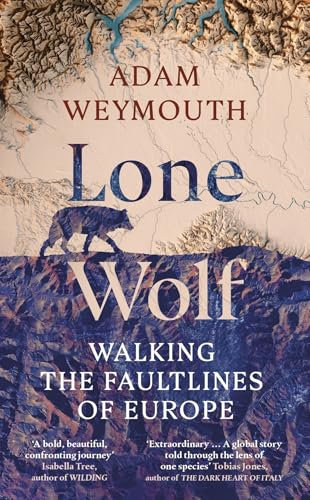 Lone Wolf: Walking the Faultlines of Europe - Radio 4 Book of the Week