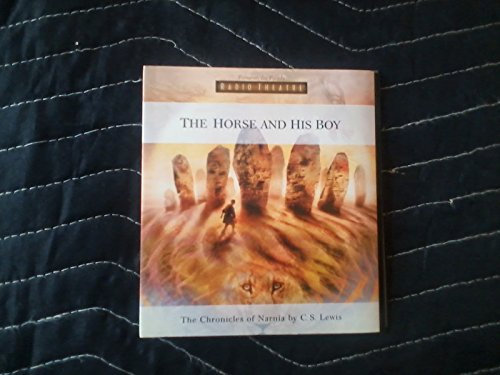 The Horse and His Boy (Radio Theatre: The Chronicles of Narnia, Band 3)