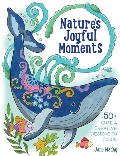 Nature’s Joyful Moments: 50+ Cute & Creative Designs to Color – Positive and Calming Coloring Book for Adults and Kids