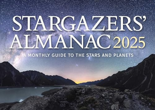 Stargazers' Almanac: A Monthly Guide to the Stars and Planets: 2025
