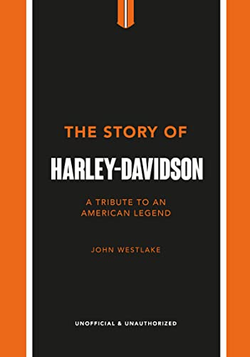 The Story of Harley-Davidson: A Tribute to an American Icon: 4 (The Story of Cars)